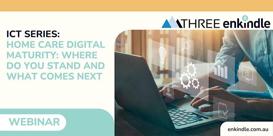 Webinar: Is Your Organisation Digitally Ready for the Future of Home Care